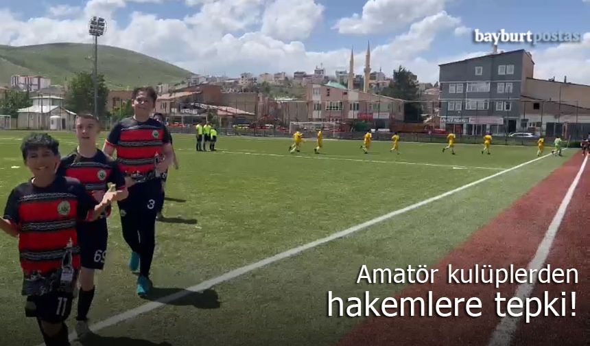 Bayburt Amatör Spor Kulüplerinden hakemlere tepki!