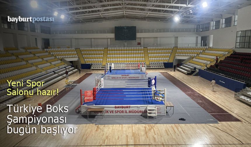 Bayburt Kapalı Spor Salonu hazır, Türkiye Boks Şampiyonası başlıyor