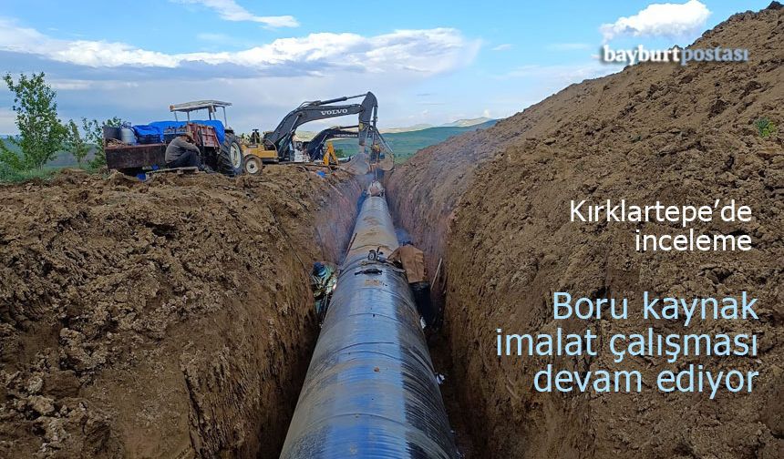 Bayburt'un ikinci büyük barajı Kırklartepe'de sulama altyapısı hızla ilerliyor