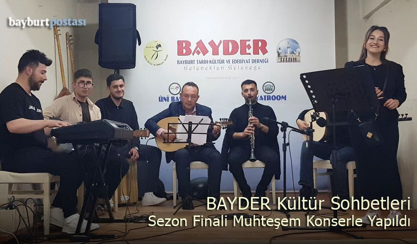 Bayburt Tarih-Kültür ve Edebiyat Derneği'nden Müzik Ziyafetiyle Sezon Finali