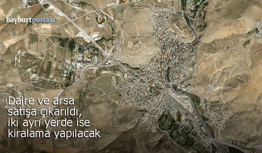 Bayburt Belediyesi daire ve arsa satacak, iki işletmeyi de kiralayacak