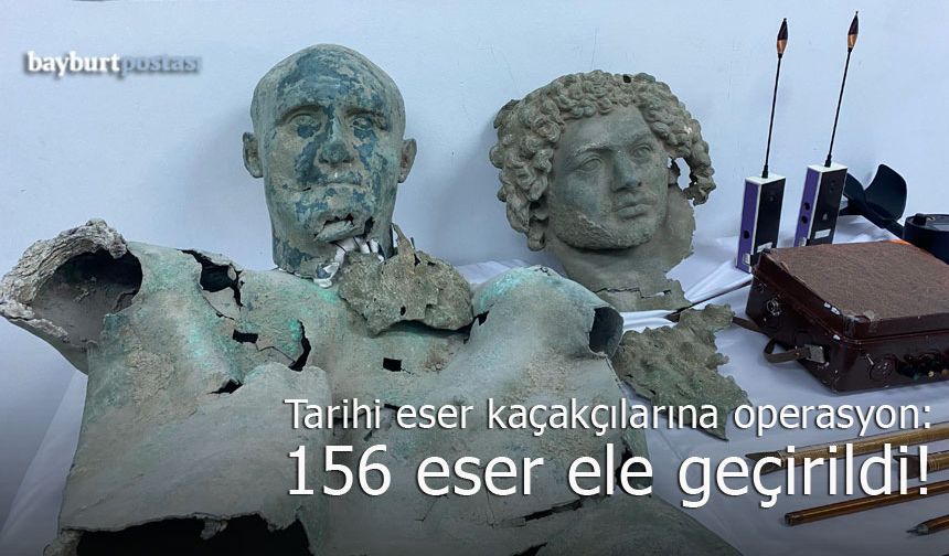 Bayburt ve Gümüşhane'de Tarihi Eser Operasyonu: 156 Eser Ele Geçirildi!