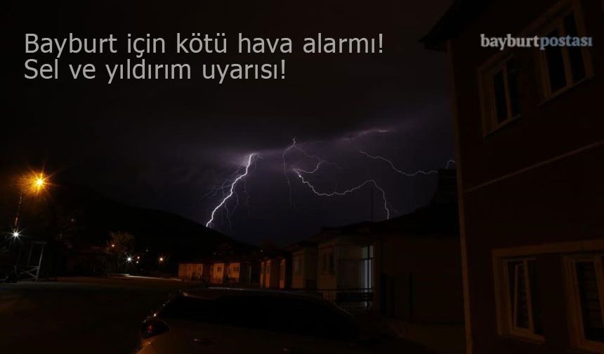 Bayburt'ta kuvvetli sağanak yağış bekleniyor: Sel ve doluya karşı uyarı!