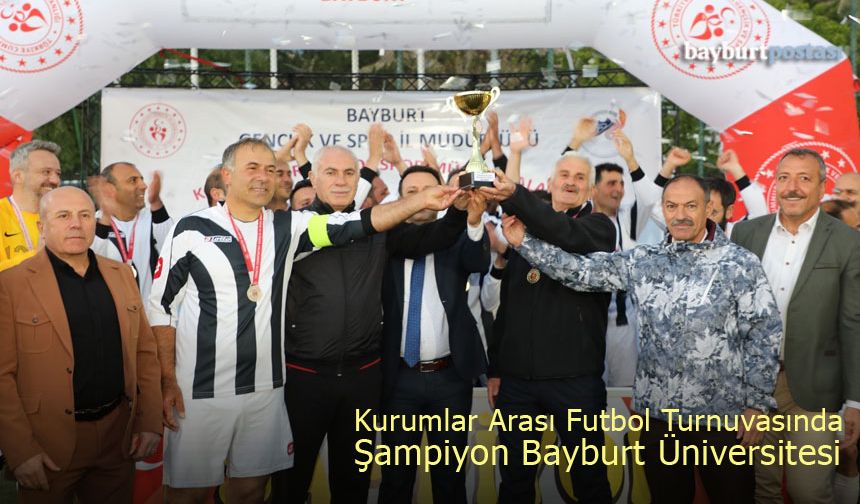 Kurumlar Arası Futbol Turnuvası'nda Şampiyon Bayburt Üniversitesi
