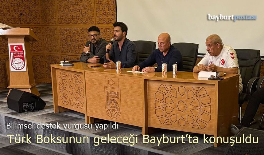 Türk Boksunun geleceği Bayburt'ta konuşuldu