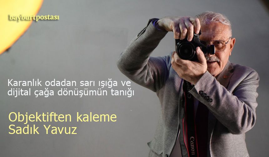 Karanlık odadan sarı ışığa ve dijital çağa dönüşümün tanığı: Sadık Yavuz
