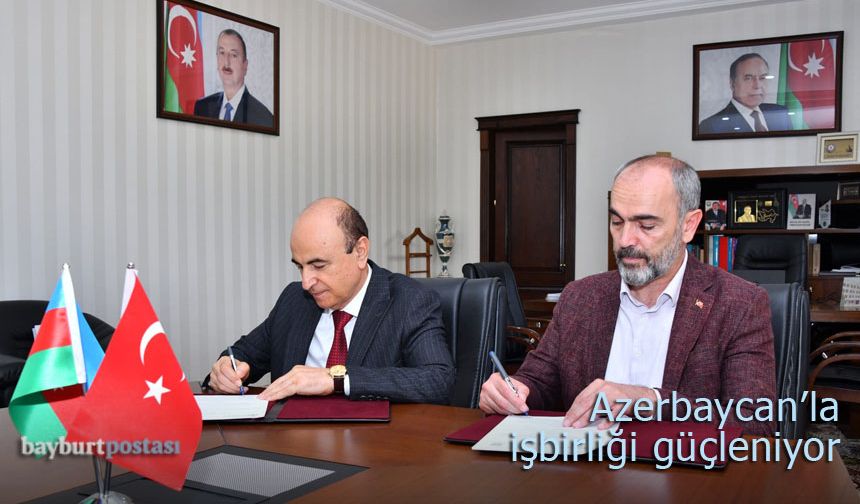 Bayburt Üniversitesi, Azerbaycan'la işbirliğini güçlendiriyor