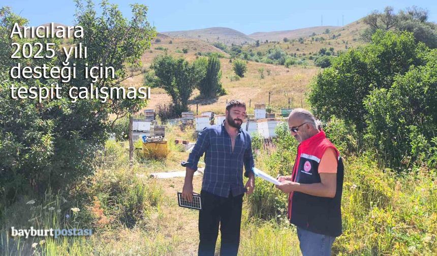 Bayburt'taki arıcılara 2025 desteği için tespit çalışması