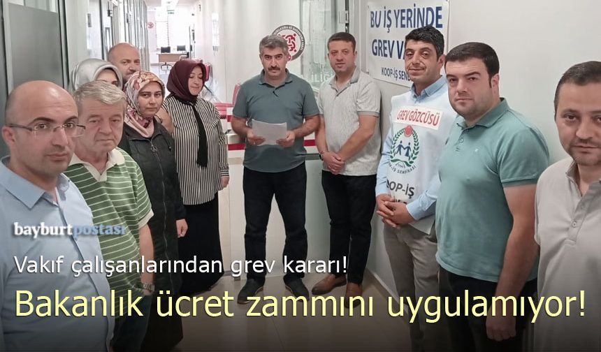 Bayburt Sosyal Yardımlaşma ve Dayanışma Vakfı çalışanlarından grev kararı!