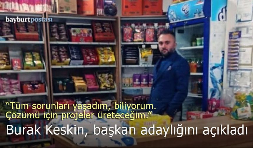 Burak Keskin, Bayburt Bakkallar ve Manavlar Odası Başkanlığına Aday