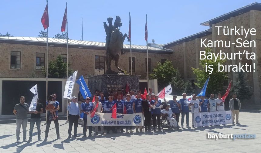 Türkiye Kamu-Sen Bayburt'ta iş bırakma eylemi yaptı!