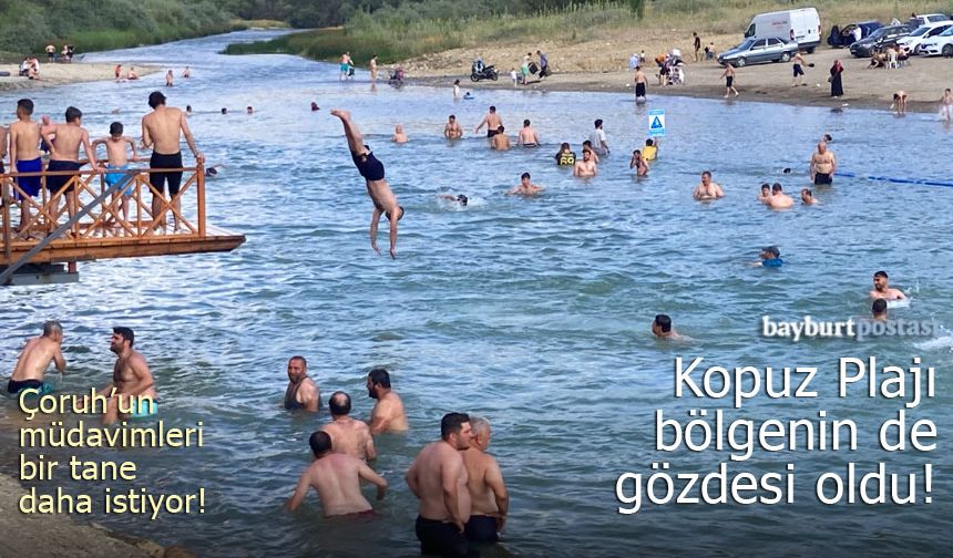Bayburt'un Kopuz Plajı bölgenin de gözdesi oldu!