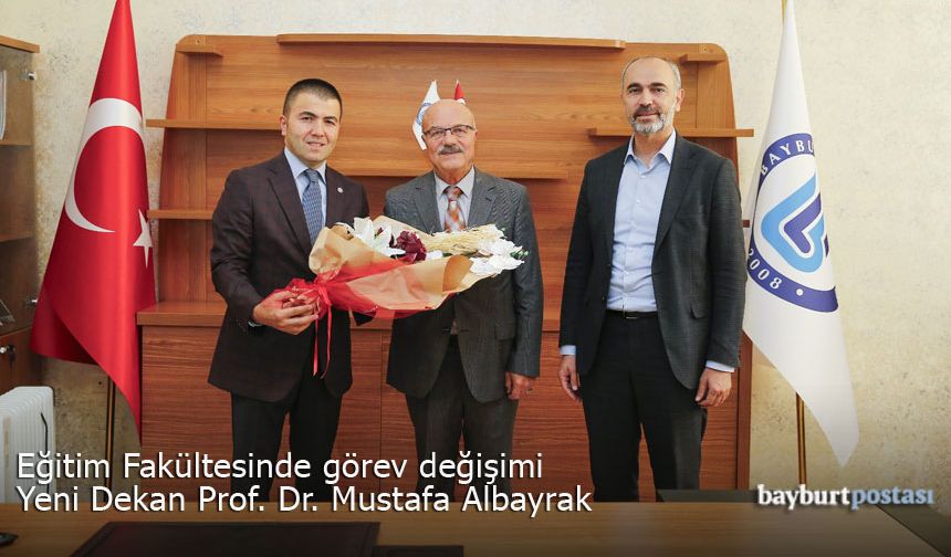 Bayburt Üniversitesi Eğitim Fakültesi'nde Görev Değişimi