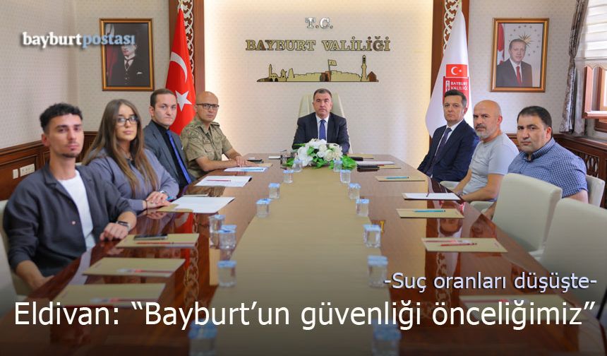 Bayburt'ta asayişte yüz güldüren tablo: Suçlarda önemli azalma