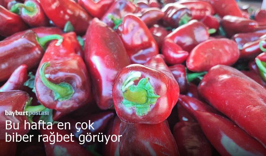 Bayburt pazarında en çok biber rağbet görüyor!