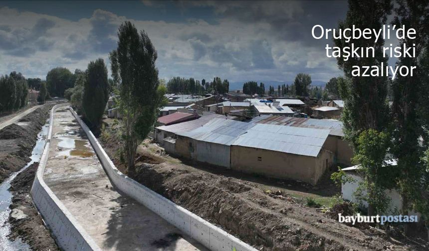 Bayburt Oruçbeyli’de Taşkın Riski Azalıyor