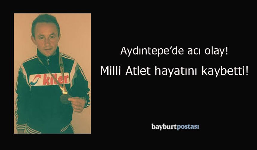 Aydıntepe'de acı olay: Milli Atlet hayatını kaybetti!