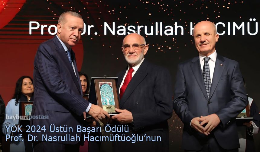 YÖK 2024 Üstün Başarı Ödülü Prof. Dr. Nasrullah Hacımüftüoğlu'nun