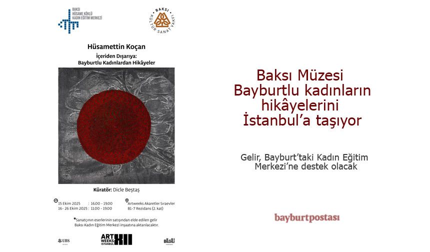Baksı Müzesi, Bayburtlu kadınların hikâyelerini İstanbul'a taşıdı