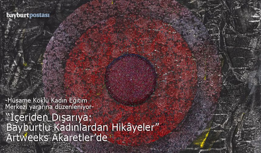 Hüsamettin Koçan ve Bayburtlu Kadınlar, Kolektif Üretimi Merkeze Alan Sergiyle Artweeks Akaretler'de