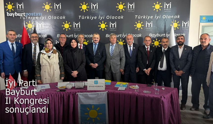 İyi Parti Bayburt İl Kongresi'nde Turgay Hancı Yeniden Başkan