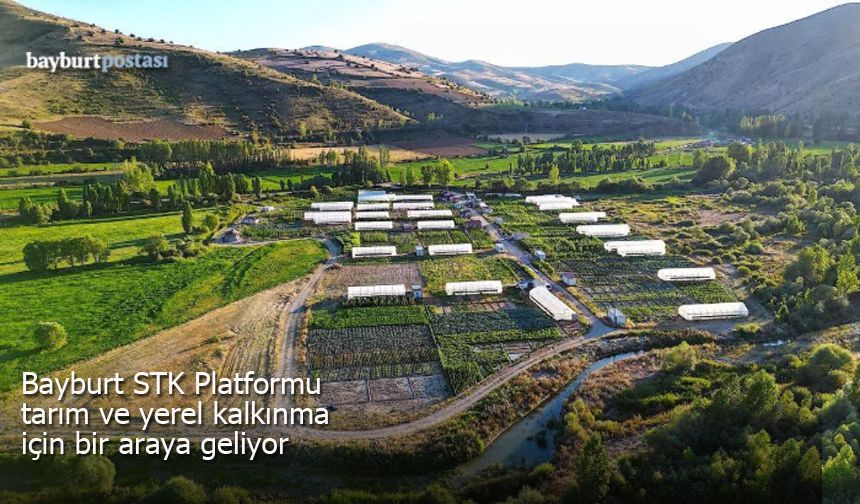 Bayburt STK Platformu, Tarım ve Yerel Kalkınma İçin Bir Araya Geliyor
