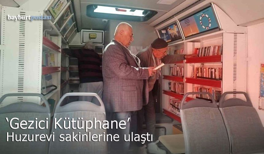 Gezici Kütüphane Bayburt’ta Huzurevi Sakinlerine Ulaştı