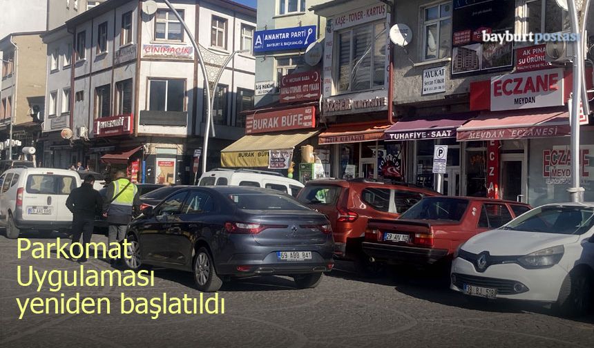 Bayburt'ta Parkomat Uygulaması Yeniden Başlatıldı