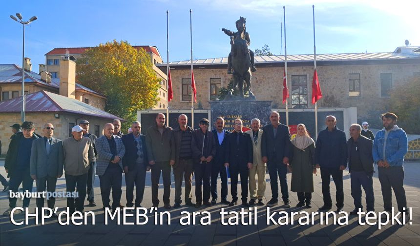 Bayburt CHP'den MEB'in ara tatil kararına tepki!