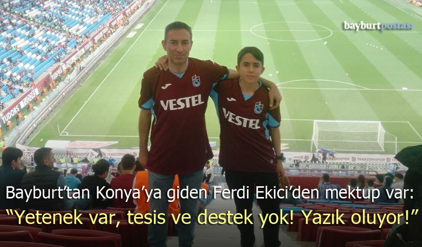 Bayburt’a Veda Eden Ferdi Ekici’den Çarpıcı Analiz: "Yetenekli Gençlere Yazık Oluyor!"