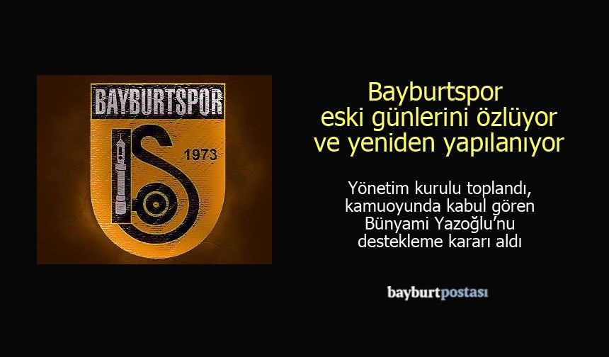 Bayburtspor eski günlerini özlüyor ve yeniden yapılanıyor