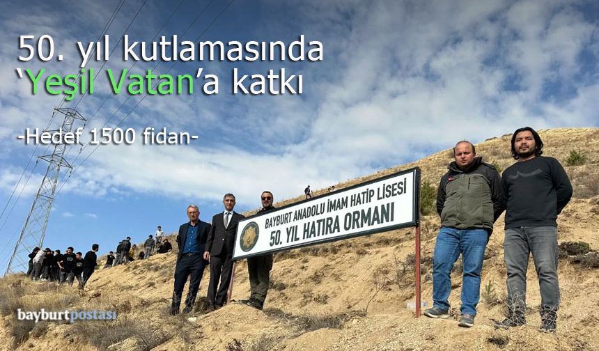 Bayburt İmam Hatip Lisesi'nden 50. Yıl Anısına "Yeşil Vatan" Hamlesi