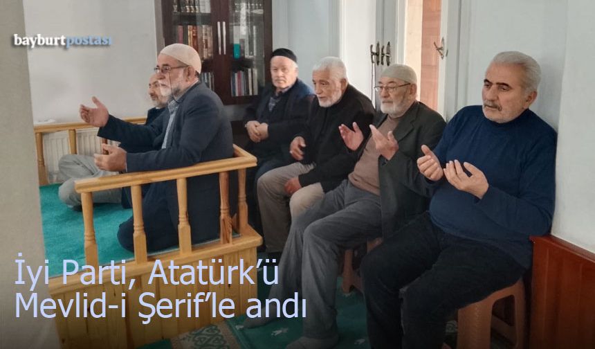 Bayburt İyi Parti, Atatürk'ü Mevlid-i Şerif'le andı