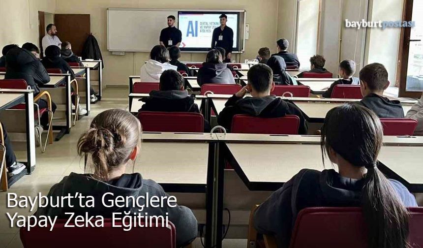 Bayburt'ta Gençlere Yapay Zekâ Eğitimi