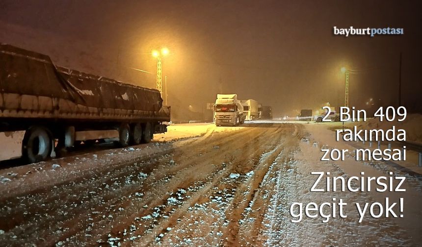 2 Bin 409 Rakımda Zorlu Mesai: Zincirsiz Geçişe İzin Yok!