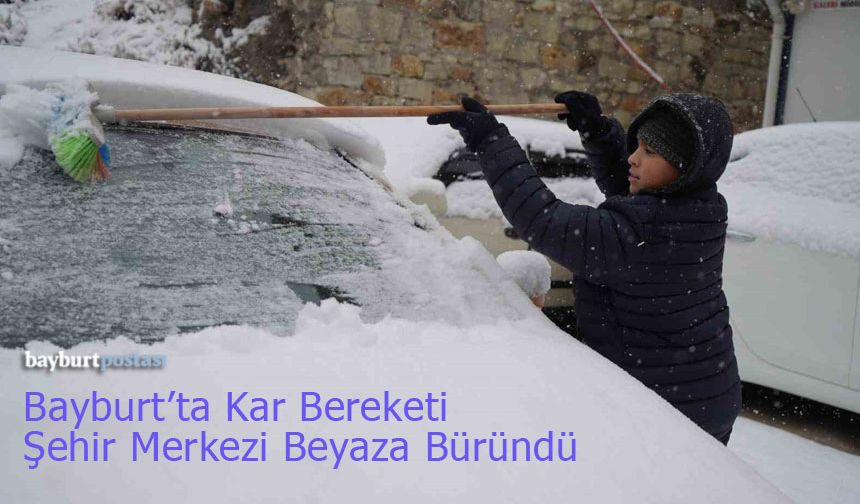 Bayburt Beyaza Büründü: Kar Yağışı Etkisini Gösteriyor