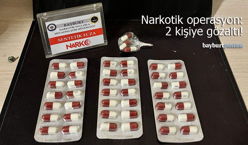 Bayburt’ta Narkotik Operasyon: 2 Gözaltı!