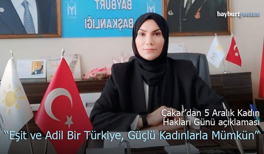 İYİ Parti Bayburt Kadın Kollarından 5 Aralık Kadın Hakları Günü Açıklaması