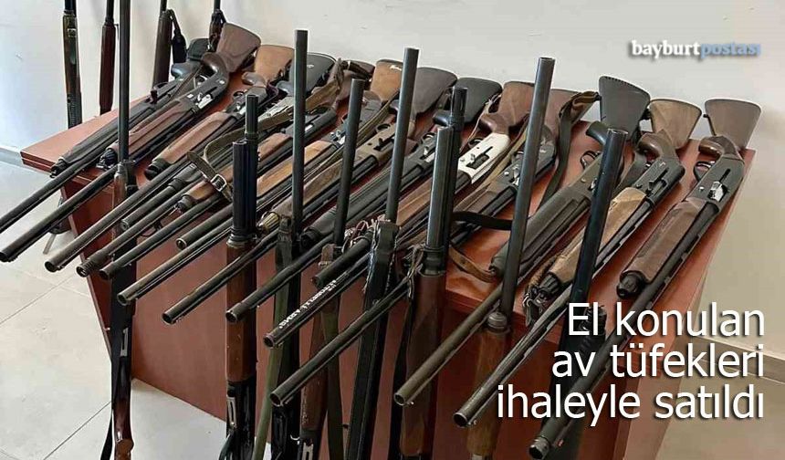Bayburt’ta El Konulan Av Tüfekleri İhale Yoluyla Satıldı