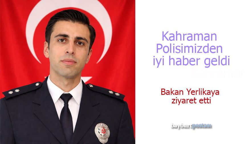 Bakan Yerlikaya ziyaret etti, kahraman polisimiz Akşemsettin Temel’den iyi haber