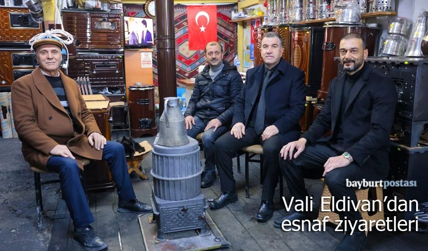 Vali Mustafa Eldivan'dan esnaf ziyaretleri