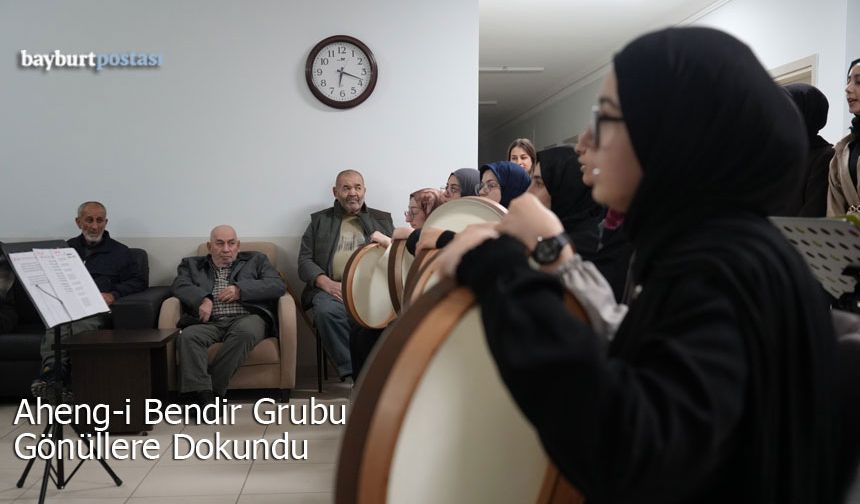 Bayburt'ta Aheng-i Bendir Grubu Gönüllere Dokundu