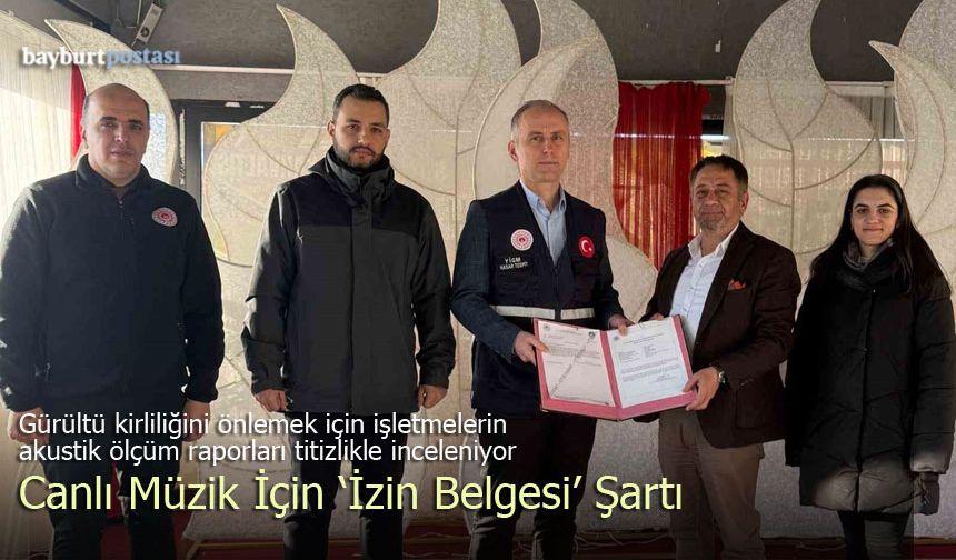 Bayburt’ta Canlı Müzik İçin "İzin Belgesi" Şartı