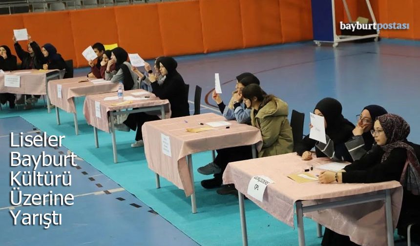 Lise Öğrencileri Bayburt Kültürü Üzerine Yarıştı