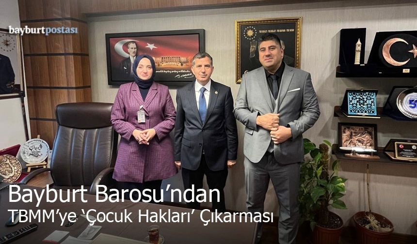 Bayburt Barosu’ndan TBMM’ye “Çocuk Hakları” Çıkarması