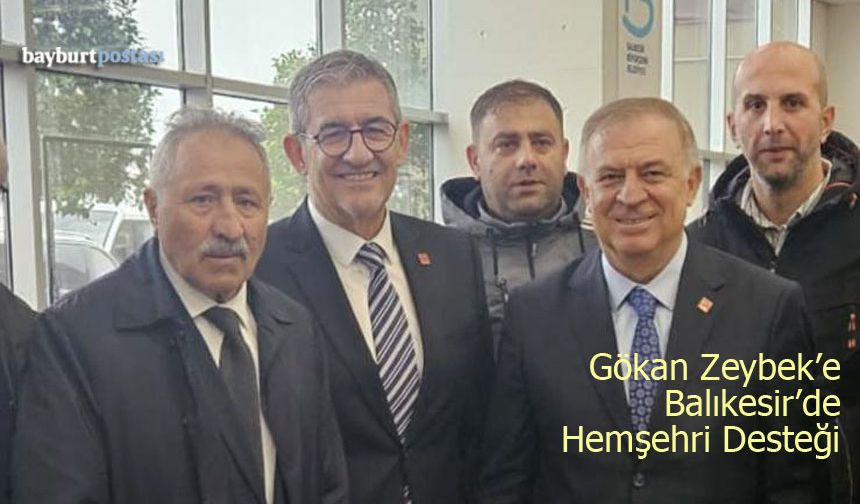 CHP Genel Başkan Yardımcısı Gökan Zeybek’e Balıkesir’de Hemşehri Desteği