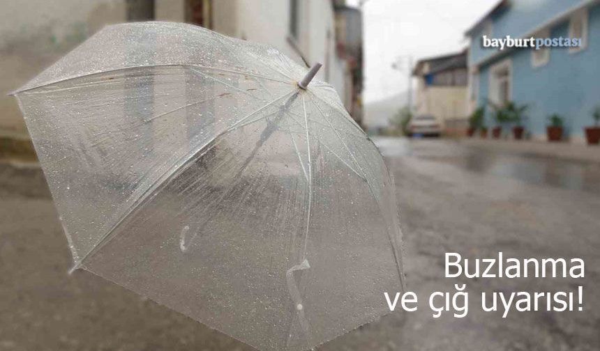 Bayburt'ta Meteorolojiden Buzlanma ve Çığ Uyarısı