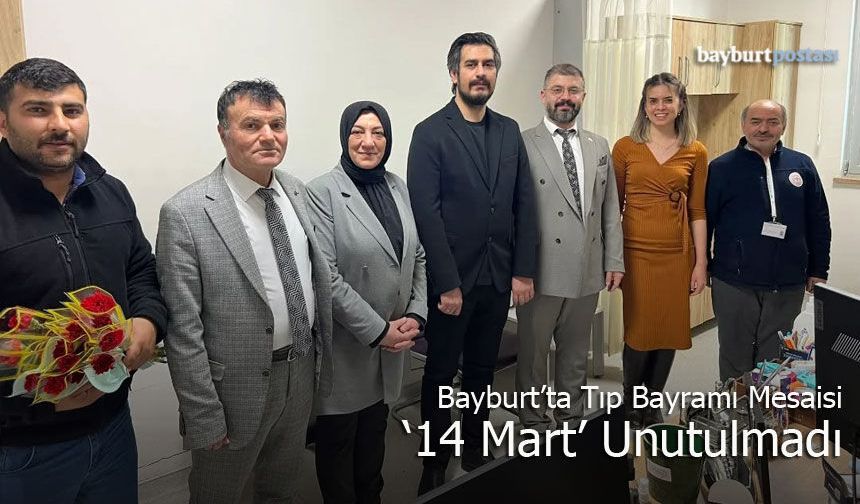 Bayburt’ta Tıp Bayramı Mesaisi: '14 Mart' Unutulmadı