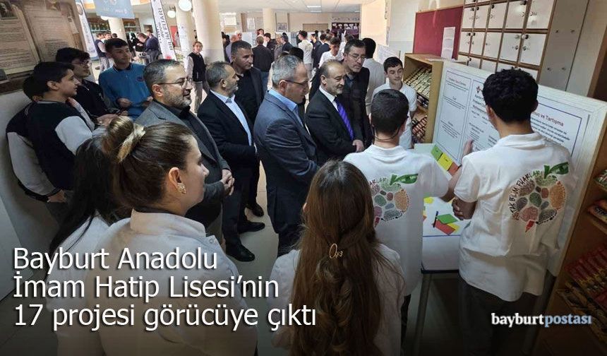 Bayburt Anadolu İmam Hatip Lisesi'nin 17 projesi görücüye çıktı
