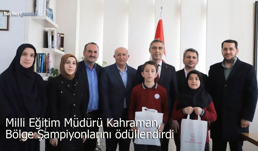Bayburt Milli Eğitim Müdürü Kahraman, Bölge Birincisi Öğrencileri Ödüllendirdi